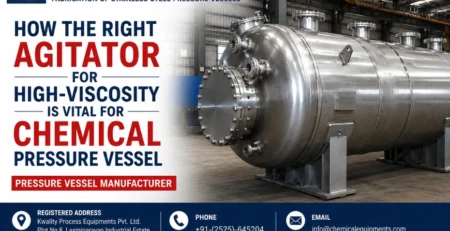 How Right Agitator for High-Viscosity IS Vital for Chemical Pressure Vessel